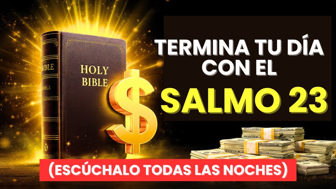 🔴SALMO 23 ANTES DE DORMIR: ACTIVA LA ABUNDANCIA SOBRENATURAL DE DIOS MIENTRAS DUERMES