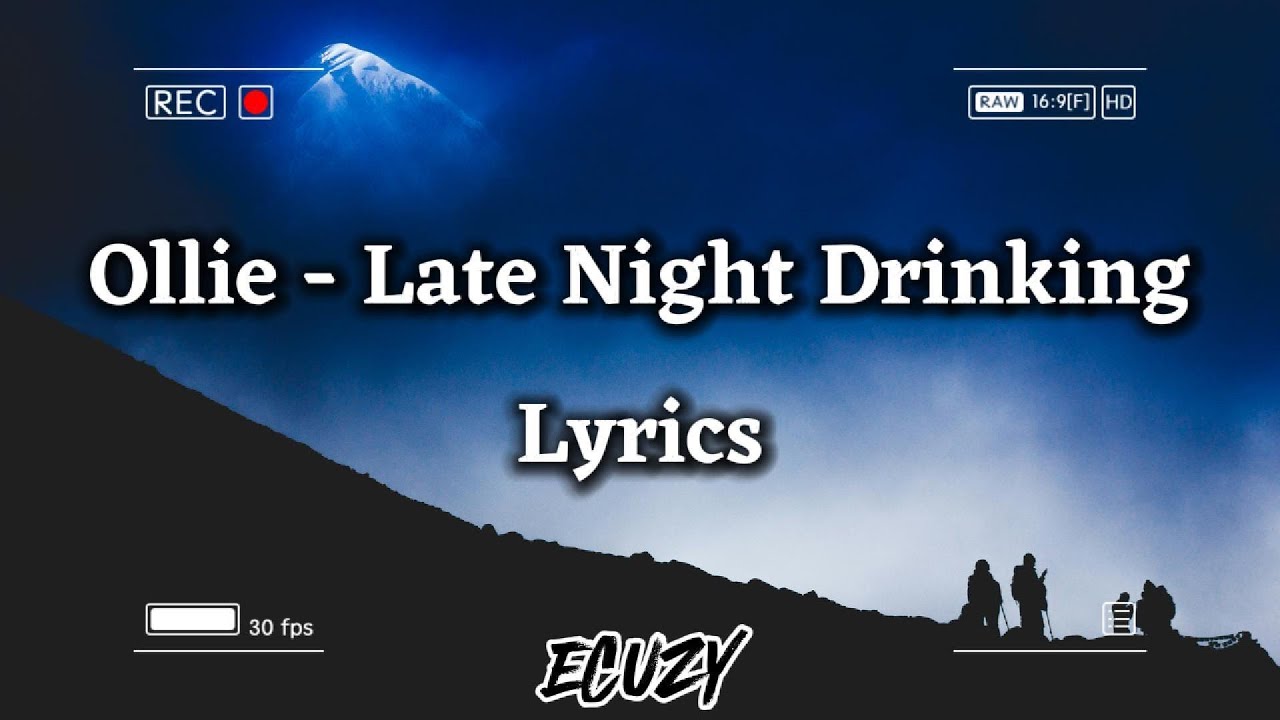 Ollie - Late Night Drinking (Lyrics)