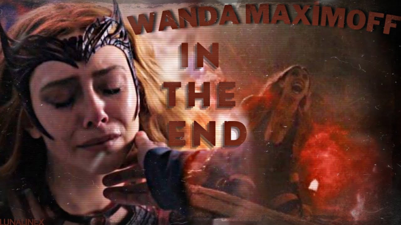 Wanda Maximoff || In The End