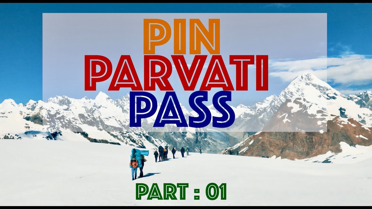 Pin Parvati Pass | PART 01 | Kasol-Kheerganga-Pandav Pul | Himachal Pradesh