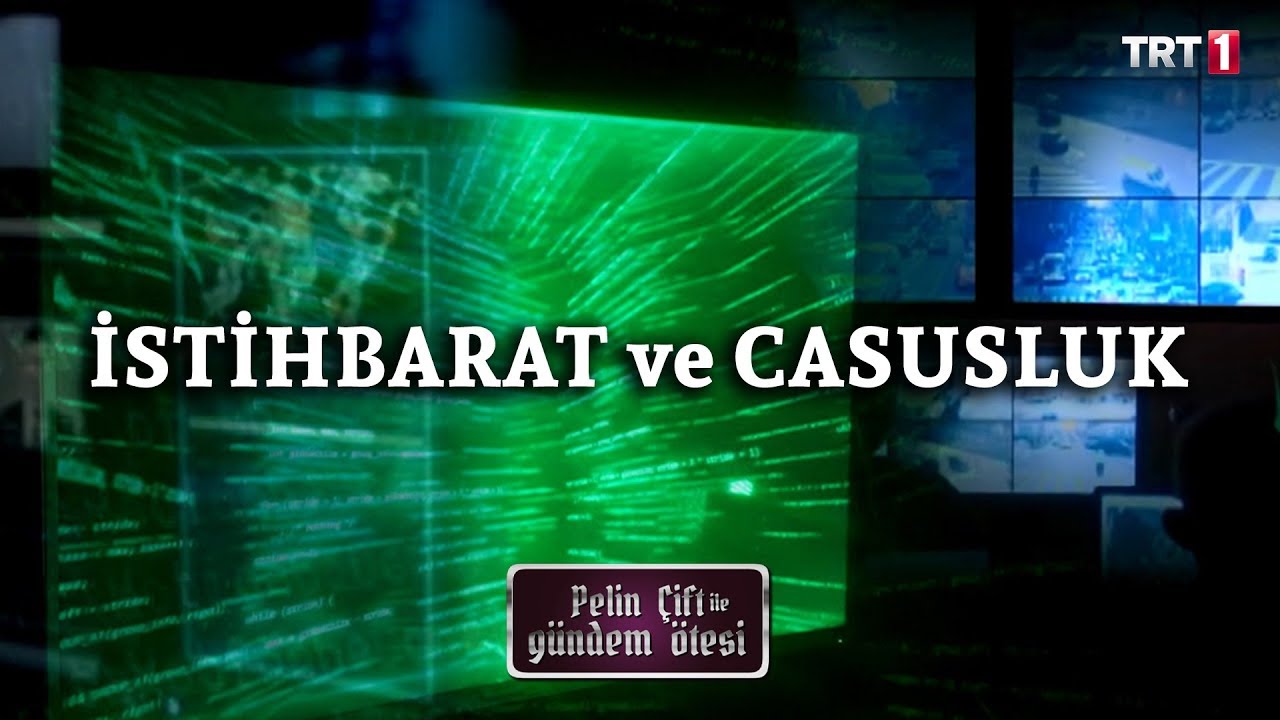 Pelin Çift ile Gündem Ötesi 205. Bölüm - İstihbarat ve Casuslar
