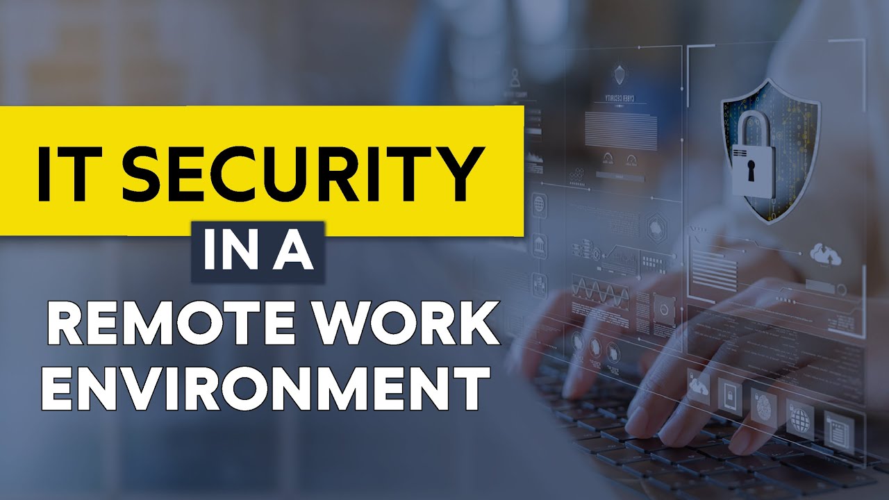 IT Security for Remote Teams: What Every Business Must Know