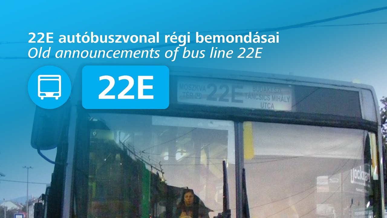22E autóbuszvonal régi bemondásai