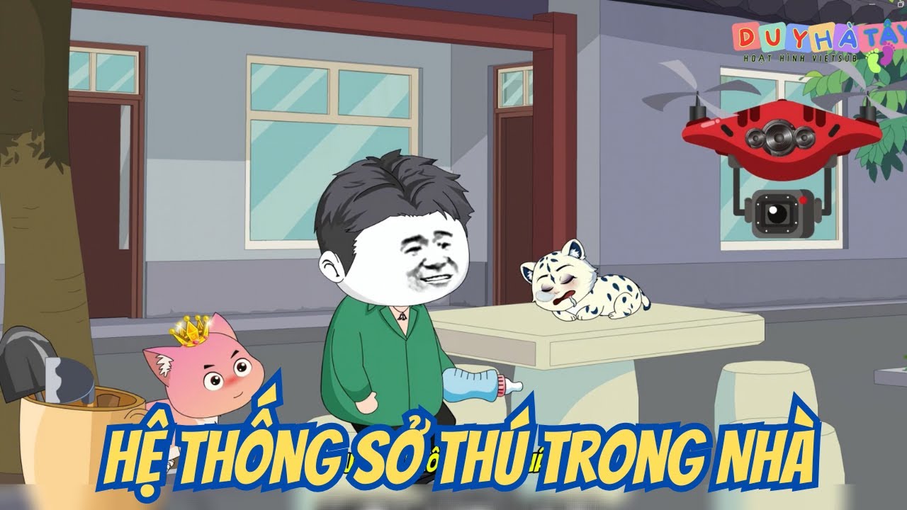 Hệ Thống Sở Thú Trong Nhà Tập 1-100 | Duy Hà Tây