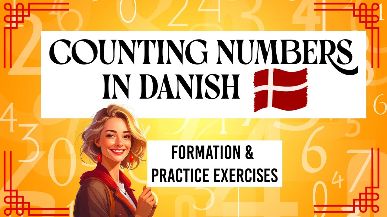 Counting Numbers in Danish Part Formation and Practice Exercises