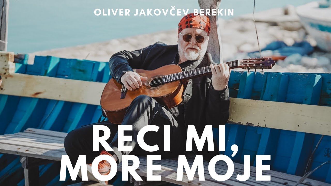 Reci mi, more moje | Oliver Jakovčev Berekin | official video