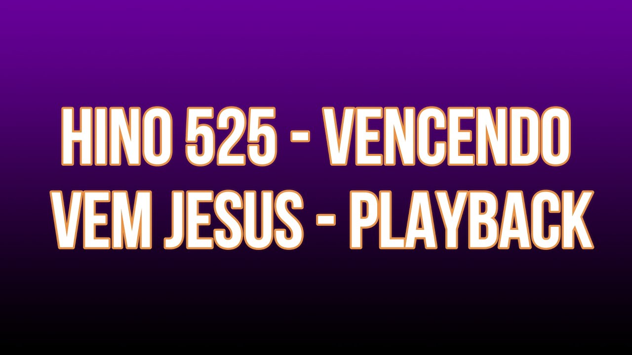 Hino nº 525 - Vencendo vem Jesus - Harpa Cristã - Playback  - Diego Alvares
