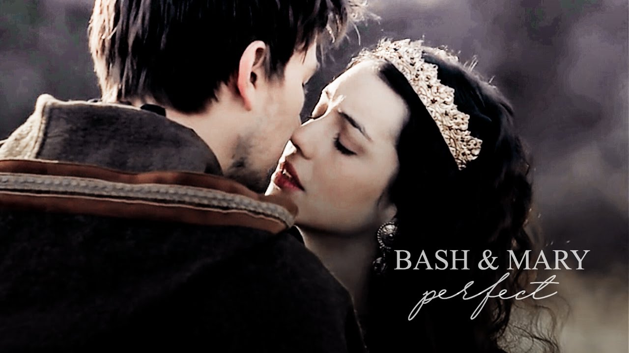 Bash and Mary || Reign || Perfect
