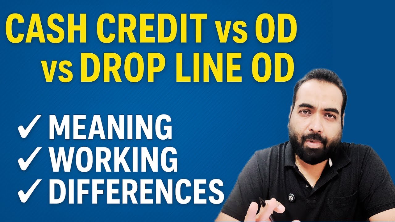 Lecture 25: Difference between Cash credit, Overdraft and Drop line overdraft facility.