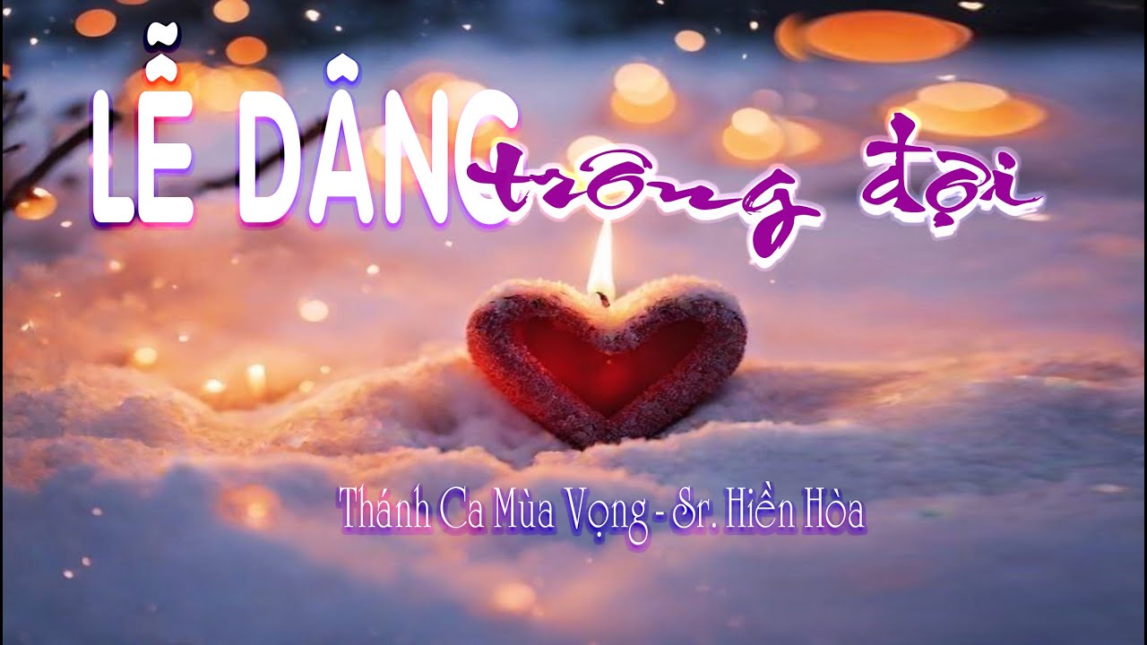 LỄ D&Acirc;NG TR&Ocirc;NG ĐỢI | Sr Hiền H&ograve;a | Thảo Uy&ecirc;n Ft. Cđ Seraphim, Winnipeg | Th&aacute;nh Ca M&ugrave;a Vọng Imprimatur