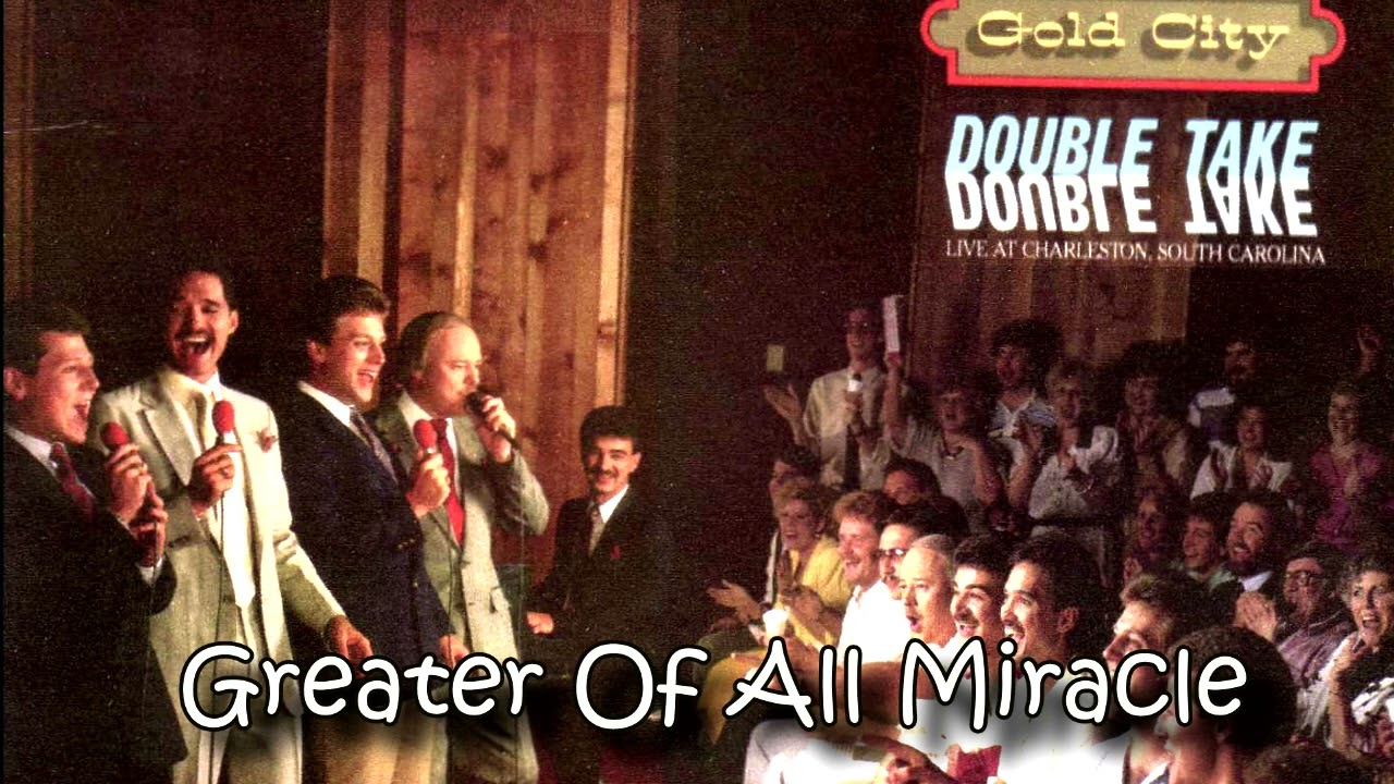 Greatest Of All Miracles  - Gold City Quartet 1985 - Double Take Live #brianfree