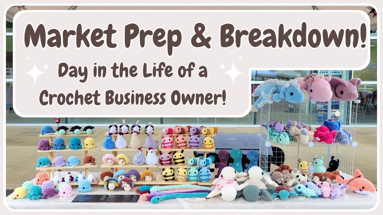 Market Prep and Breakdown as a Crocheter - Dealing with Disappointment and Lessons Learned