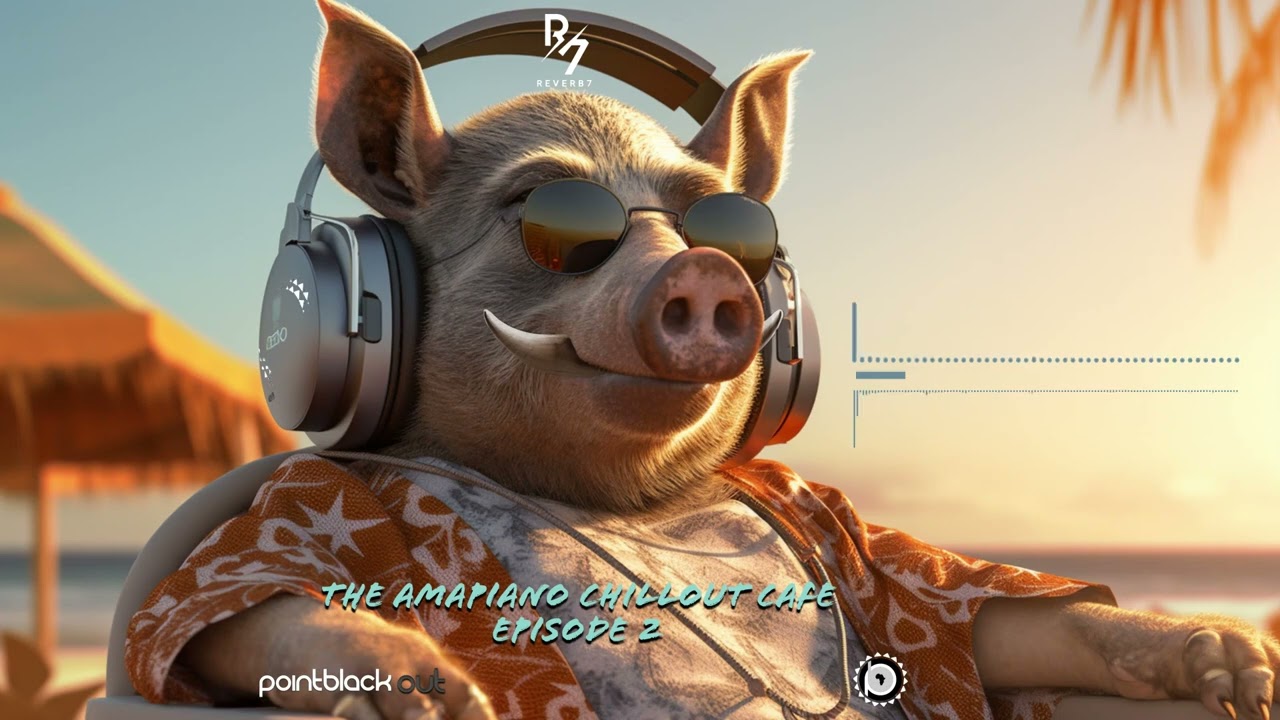 Reverb7 - The Amapiano Chillout Cafe Episode 2
