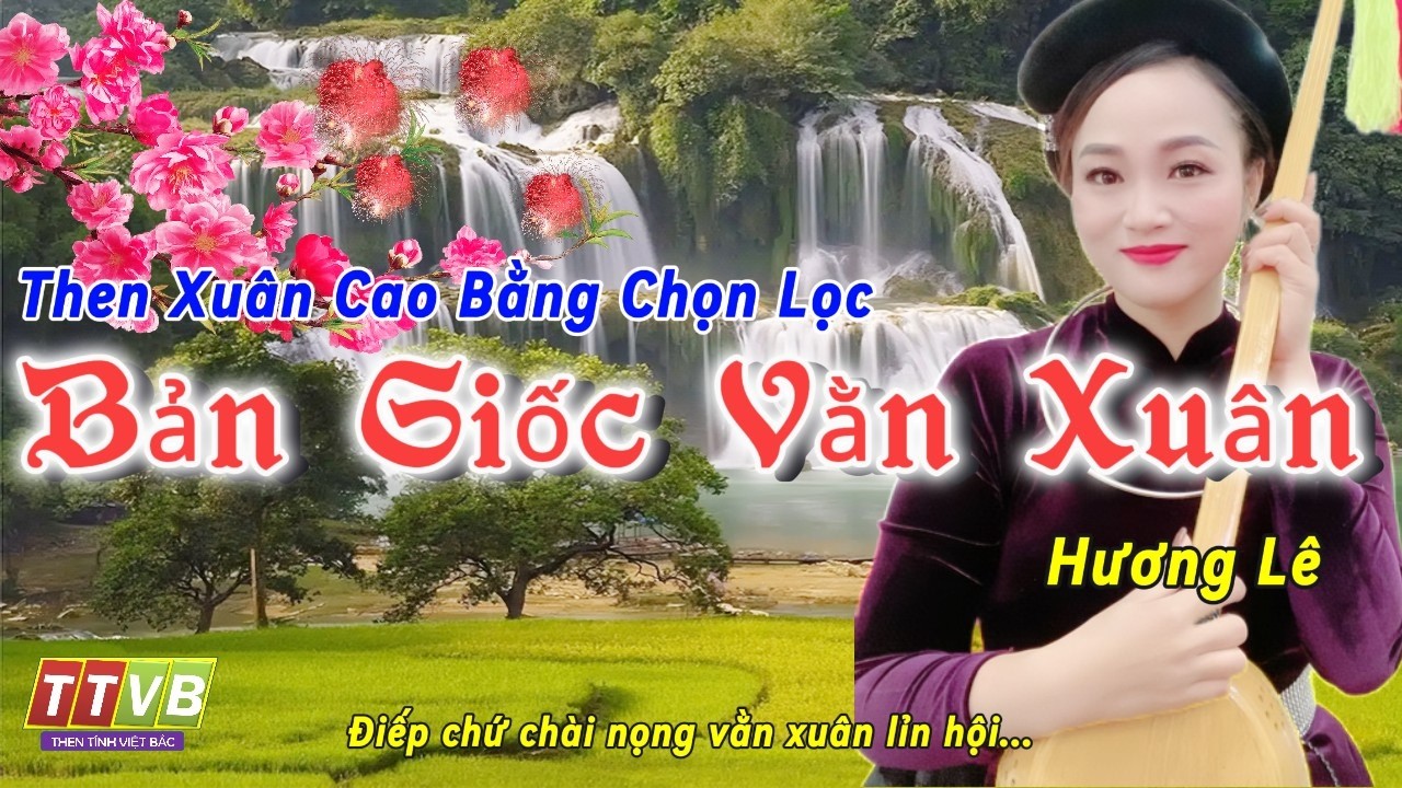 Hát Then Mùa Xuân Cao Bằng Chọn Lọc 2026 🌸 Có Lời Hay Nhất | Then Tính Việt Bắc