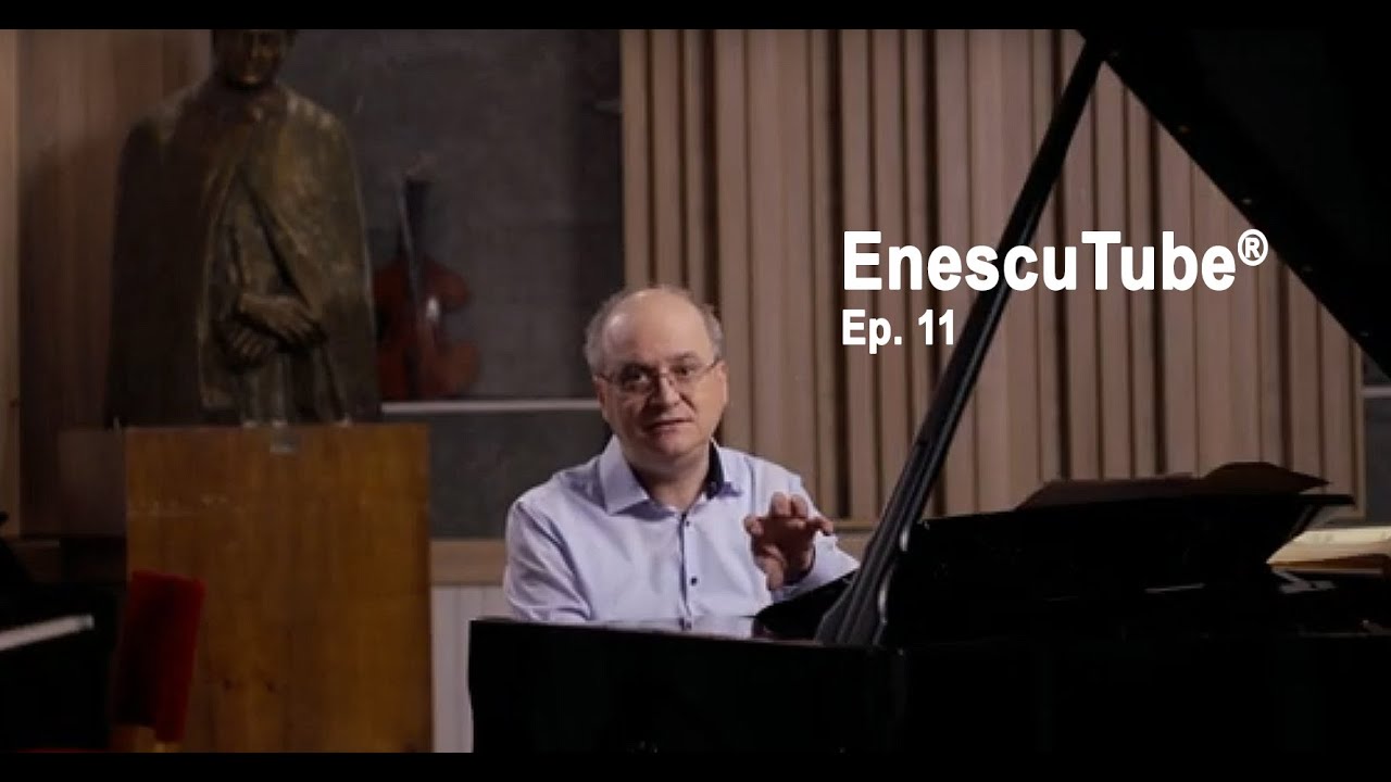 EnescuTube® - Ep. 11 - Sonata a III-a pentru pian și vioara op.25