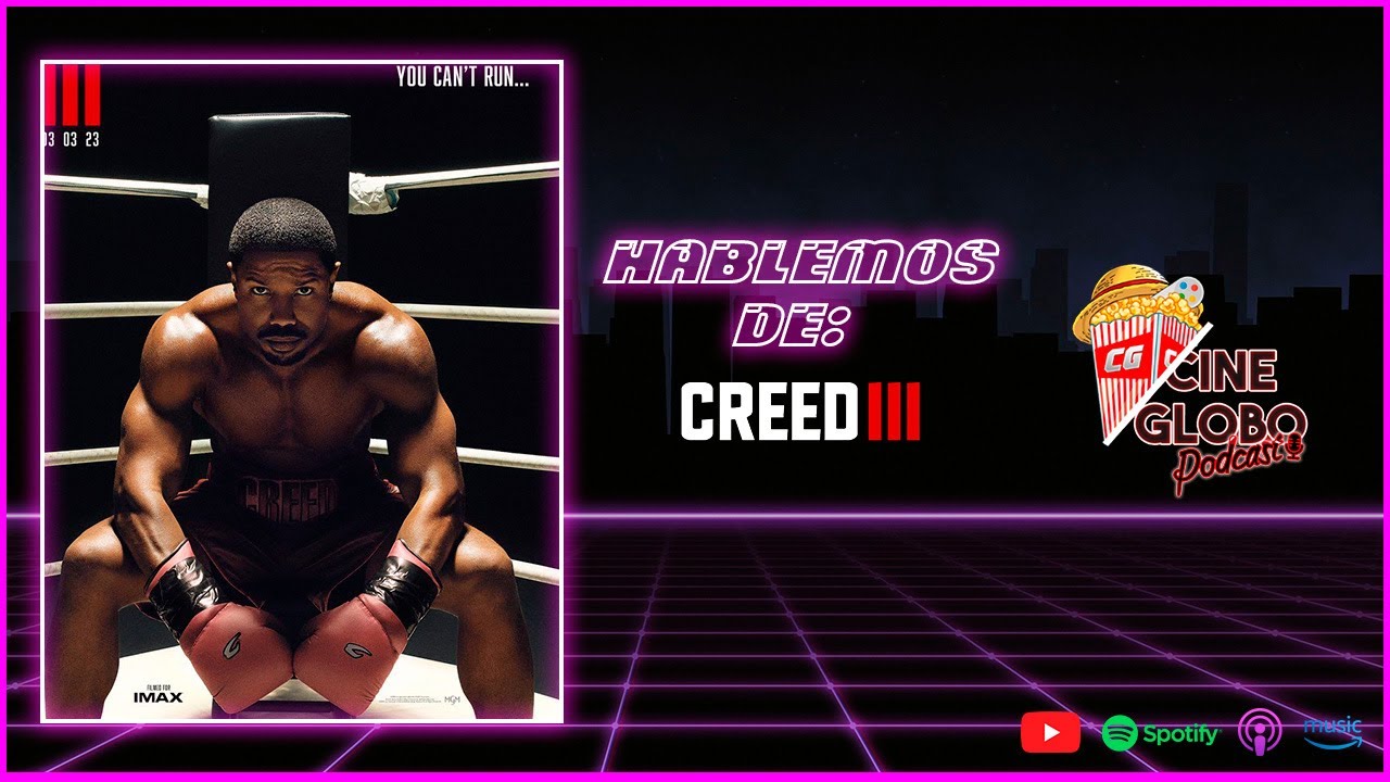 CG PODCAST  EP 1. OPINIÓN: Creed 3