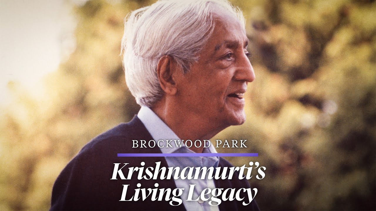 Brockwood Park: Krishnamurti's Living Legacy