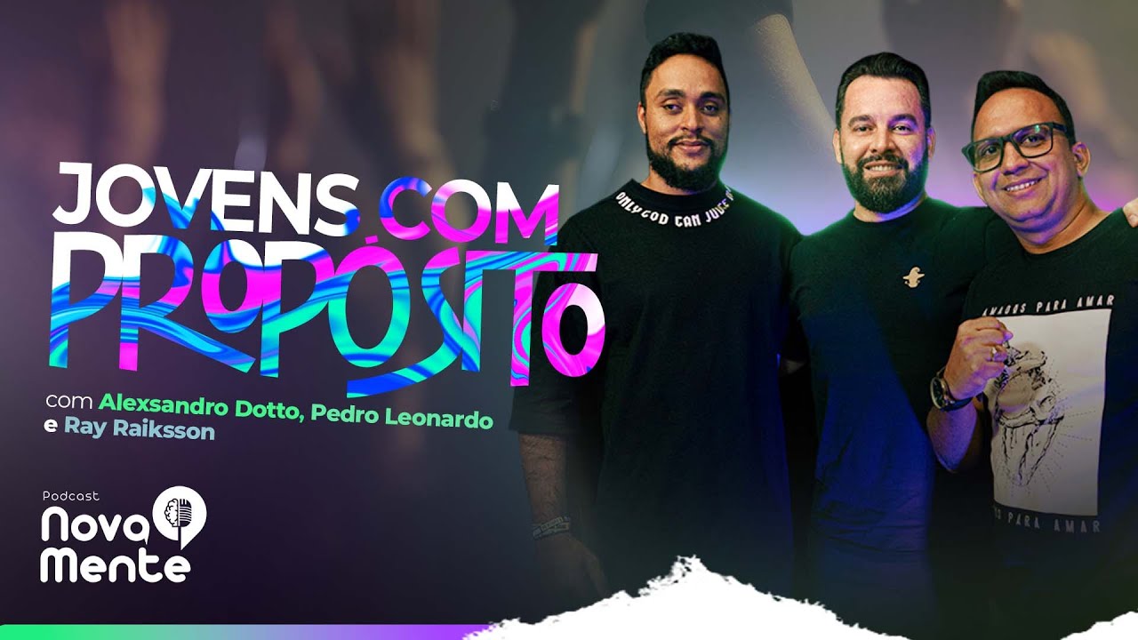 Jovens Com Propósito - Podcast Nova Mente