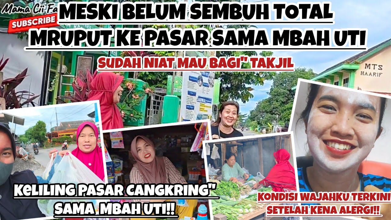 MESKI BELUM SEMBUH TOTAL MRUPUT KE PASAR SUDAH NIAT MAU BAGI