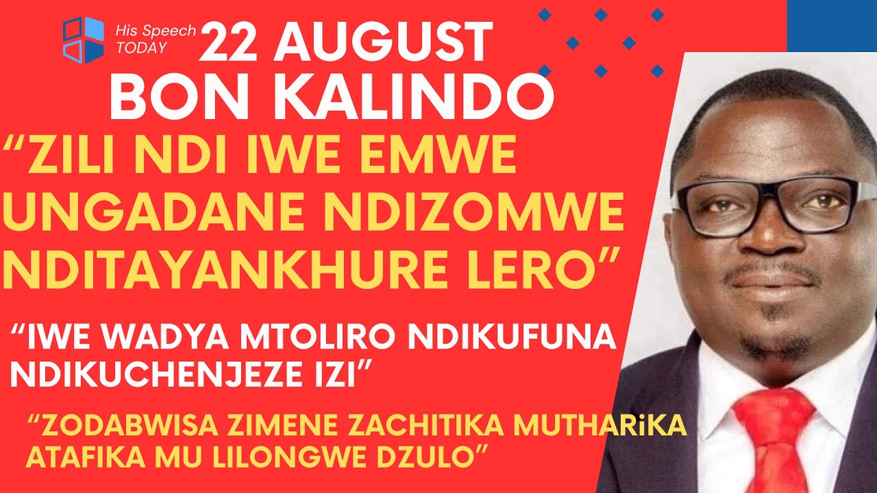 BON KALINDO LERO PA 22 AUGUST WAULURA ZODABWISA ZIMENE ZACHITIKA DZULO MUTHALIKA ATAFIKA KU LILONGWE