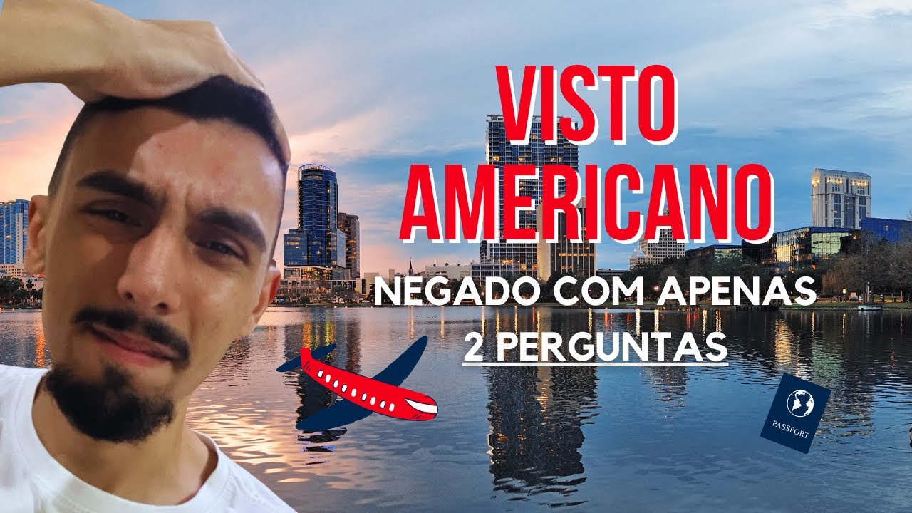 VISTO AMERICANO - NEGADO COM APENAS 2 PERGUNTAS? RELATO DA MINHA ENTREVISTA