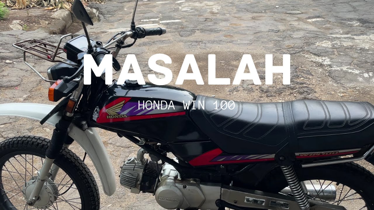 MASALAH || Honda Win 100 (Tonton Ini Dulu Sebelum Beli Honda Win 100)