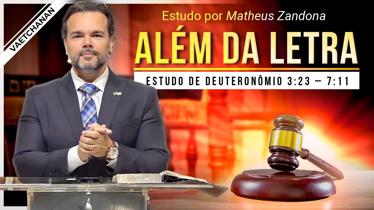 Além da Letra – Parashá Vaetchanan 2022/5782 – Prof. Matheus Zandona