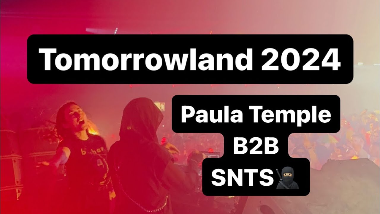 SNTS🥷🏼 b2b Paula Temple in Atmosphere Tomorrowland2024.