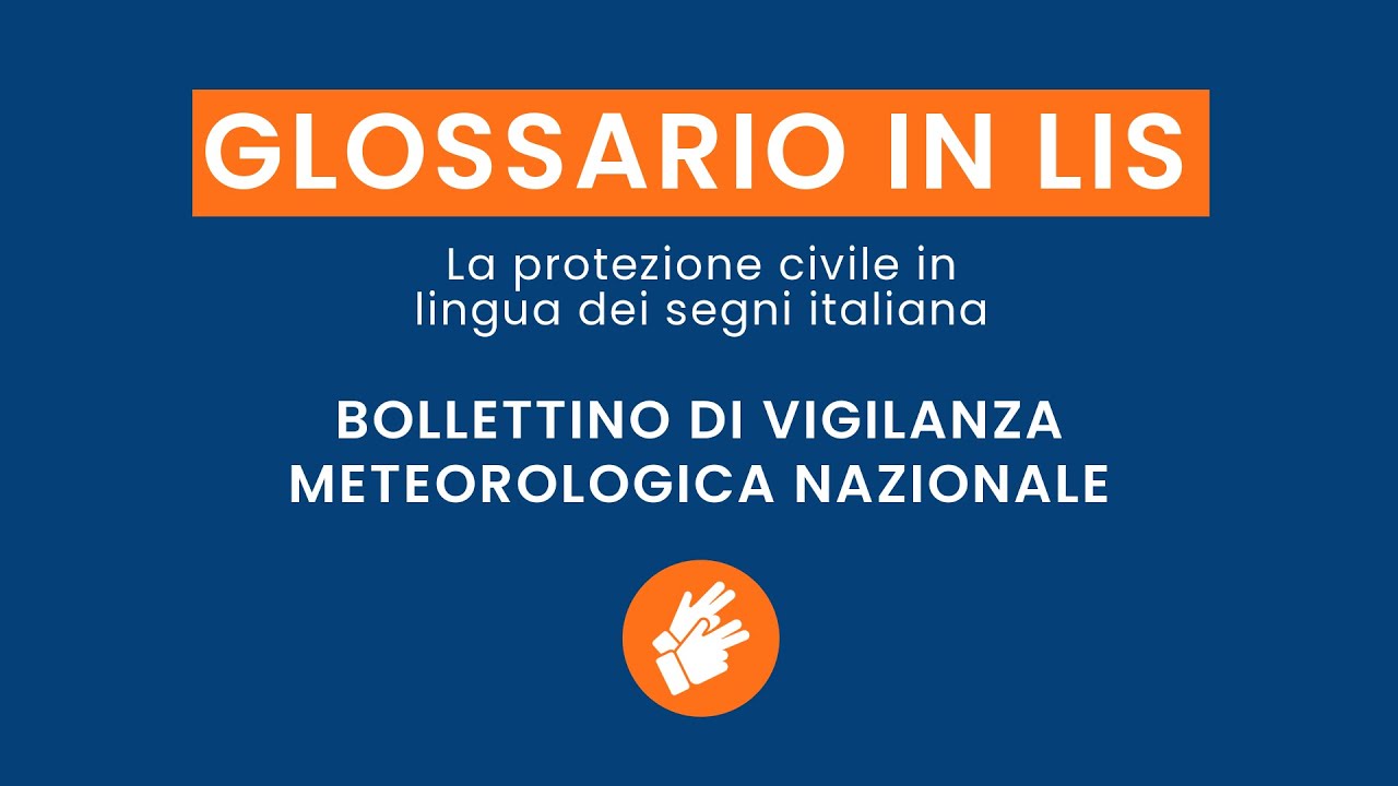 Glossario in LIS: Bollettino di vigilanza meteorologica nazionale