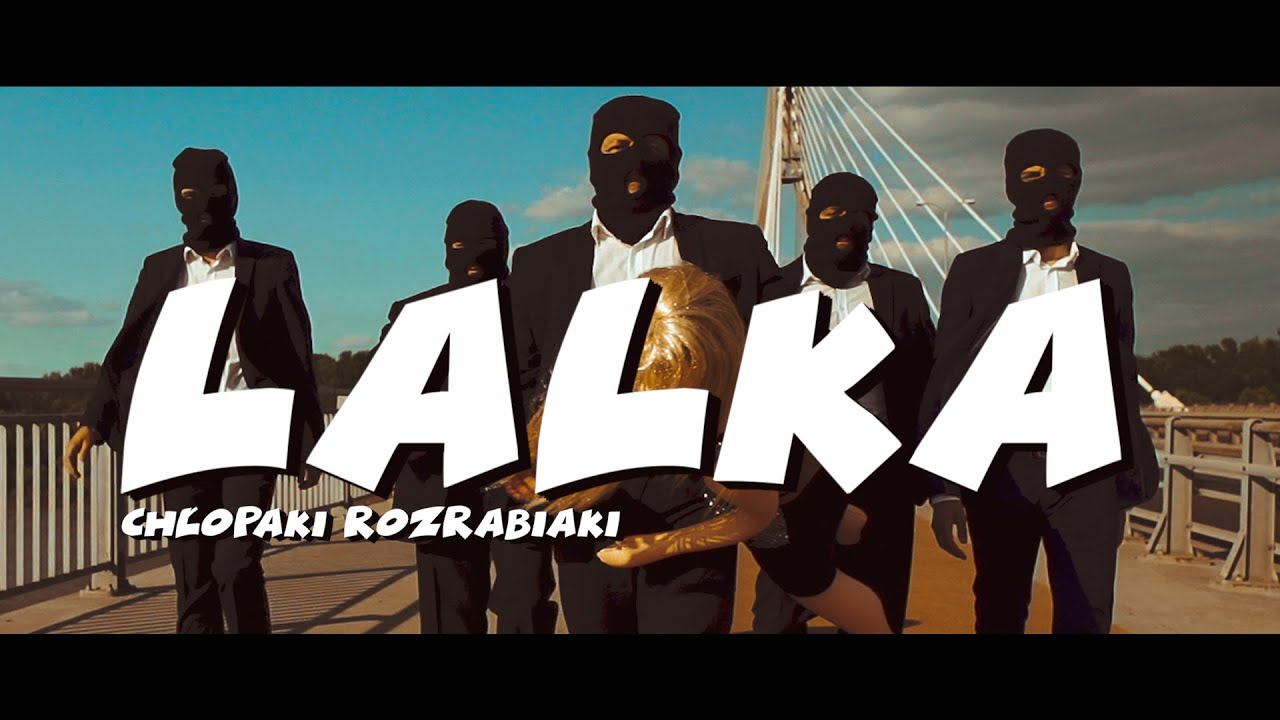 CHŁOPAKI ROZRABIAKI - LALKA (OFFICIAL VIDEO)