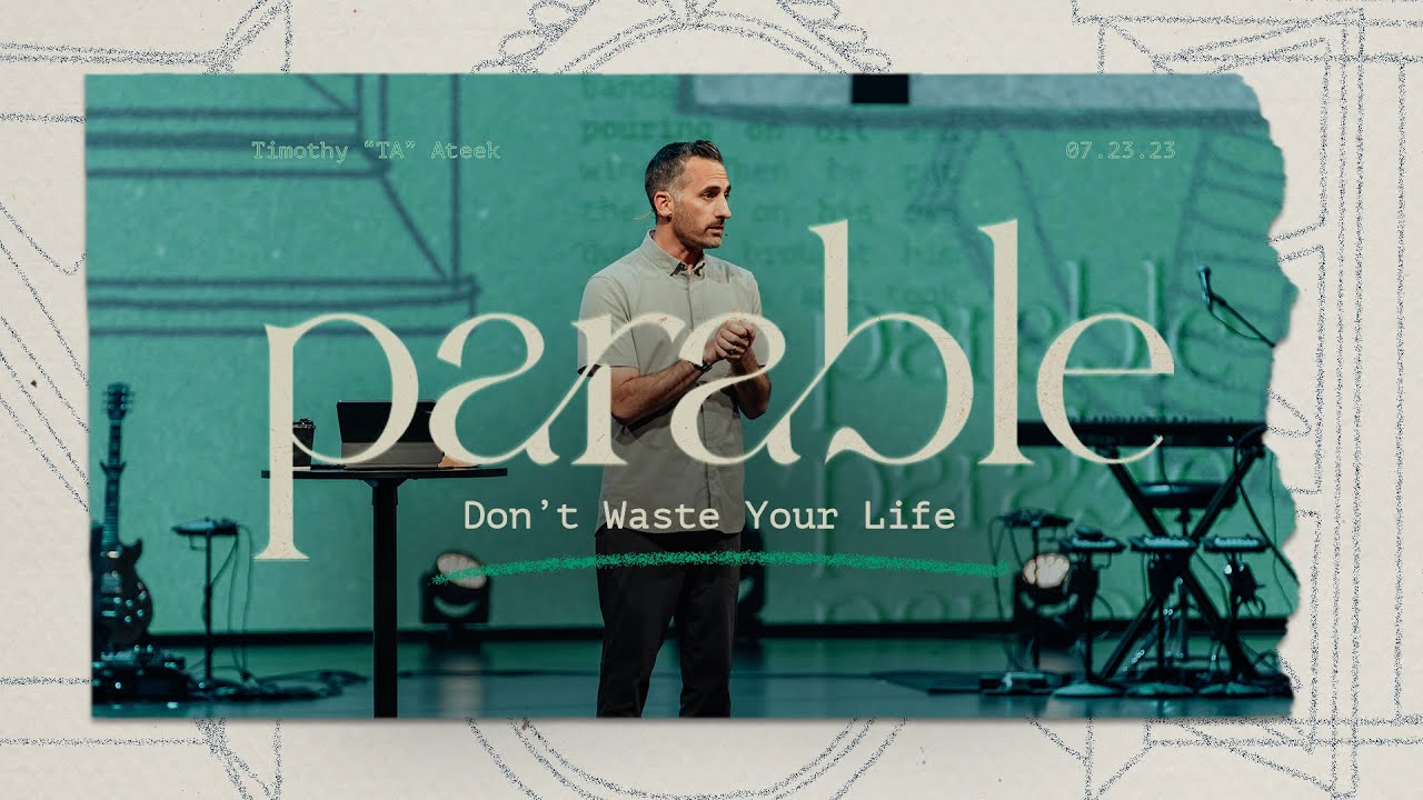 Don’t Waste Your Life // Matthew 25:14-30 // Watermark Community Church