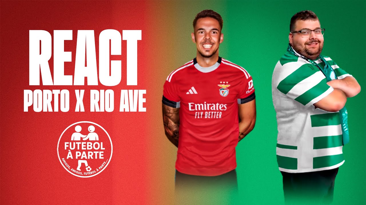 REACT - PORTO X RIO AVE
