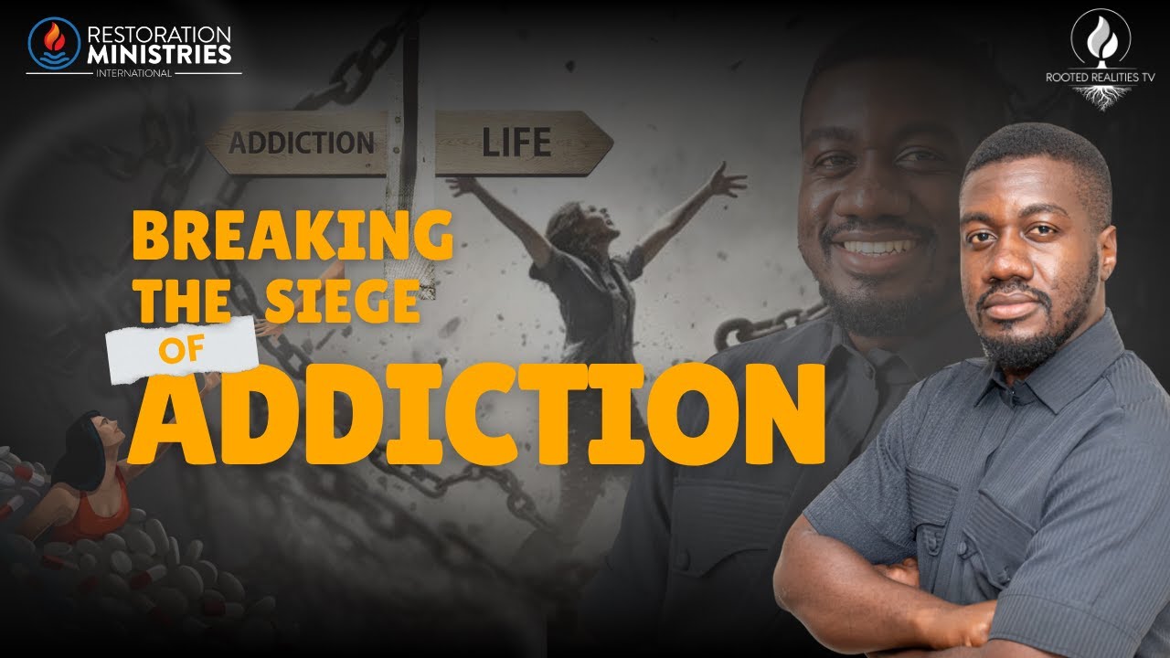 BREAKING THE SIEGE OF ADDICTION