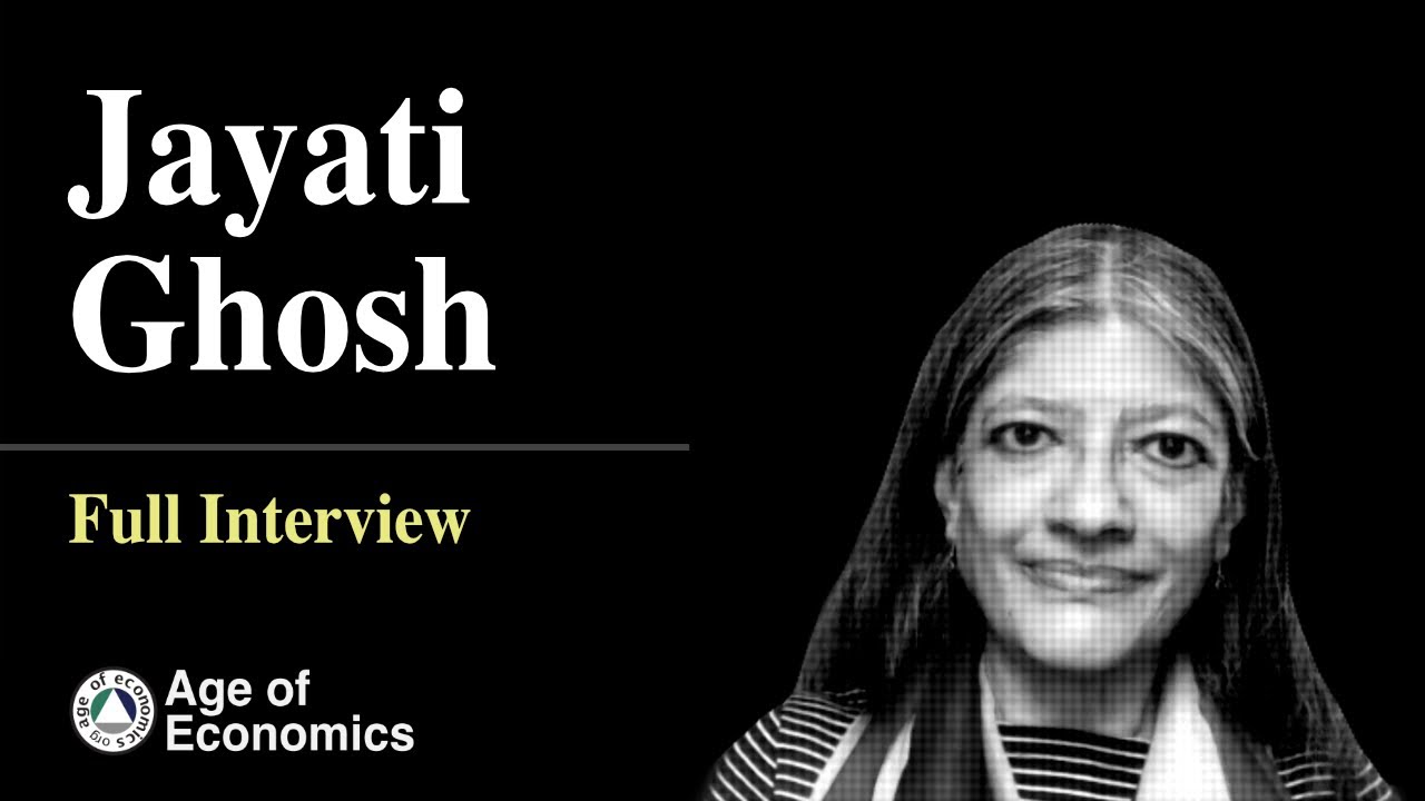 Jayati Ghosh for Age of Economics - Full interview