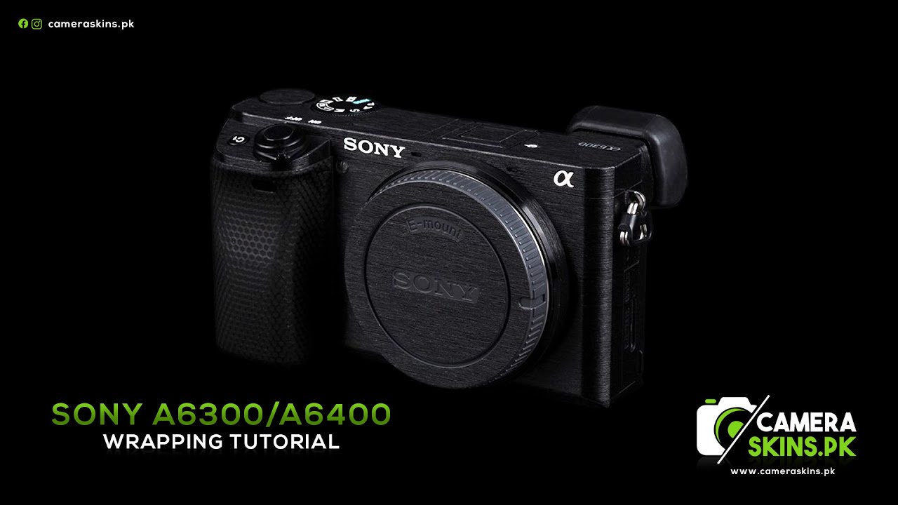 Sony A6300/A6400 Camera Skin Wrapping Tutorial