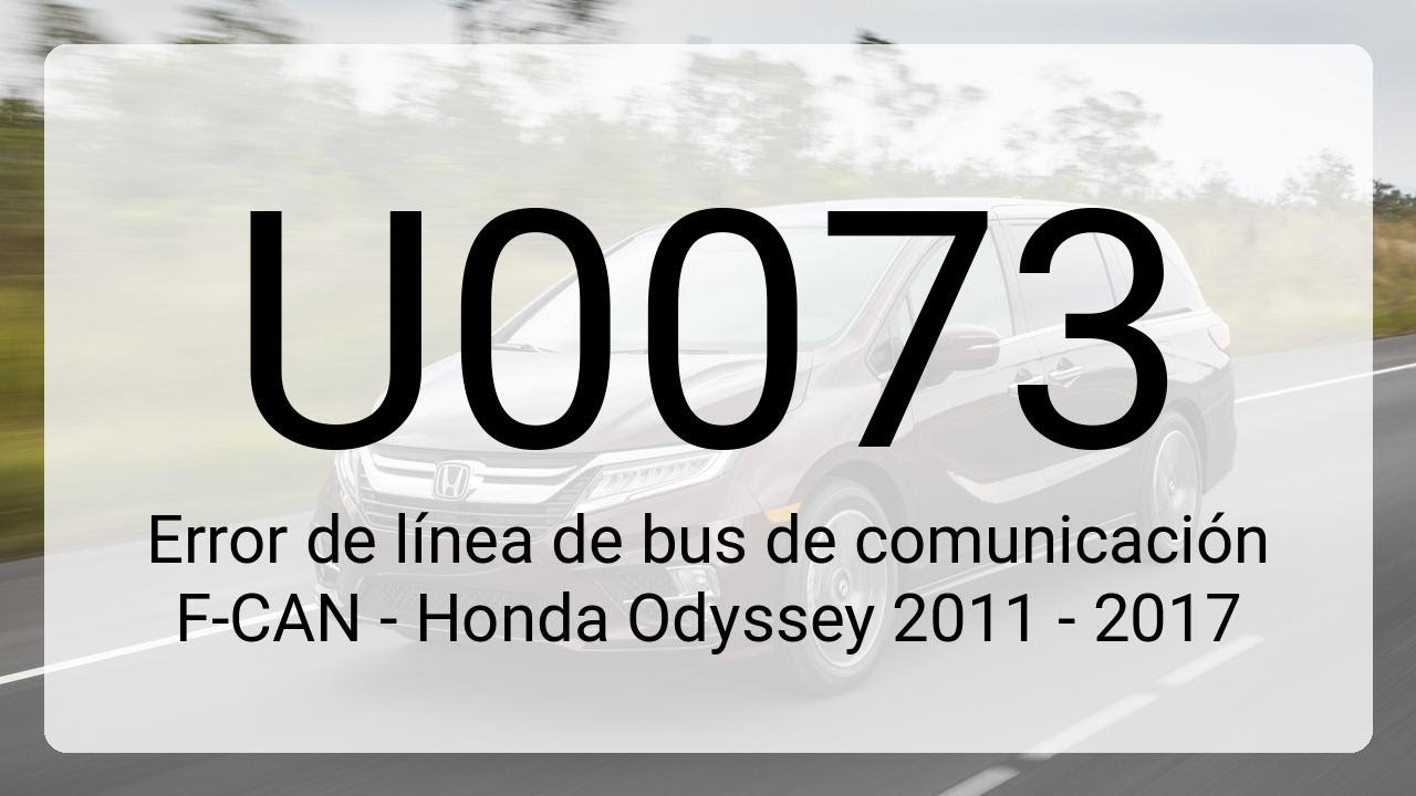 DTC U0073: Error de l&iacute;nea de bus de comunicaci&oacute;n F-CAN - Honda Odyssey 2011 - 2017