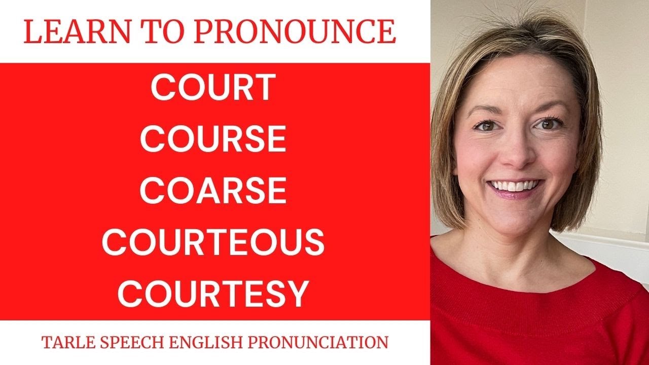 Learn to Pronounce COURT, COURSE, COARSE, COURTEOUS, COURTESY - American #English Pronunciation