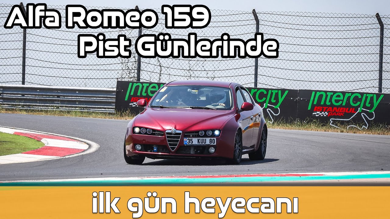 Alfa Romeo 159 1.9 JTDm Proje - InterCity İstanbul Park Pist günleri 22/07/2023 Full Video