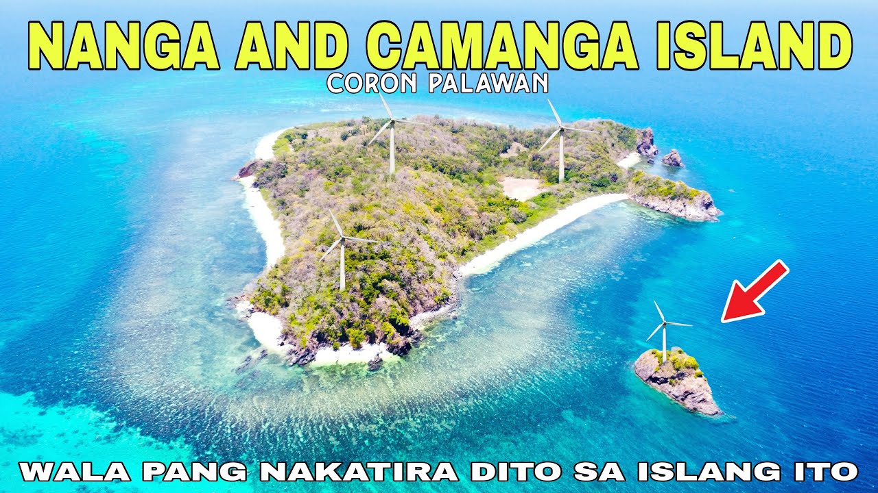 NANGA AND CAMANGA ISLAND IN CORON PALAWAN 2023 - PINAKAMAGANDANG ISLA SA CORON PALAWAN