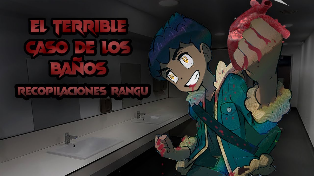 El terrible caso de los baños (Recopilación Rangu)