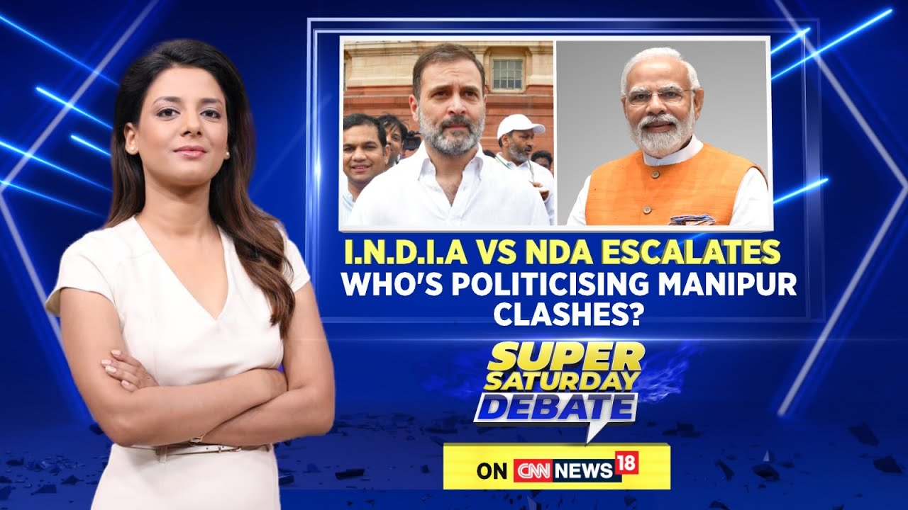 Manipur News Today | I.N.D.I.A Vs NDA Debate Escalates After PM Modi's Comment On Manipur | News18