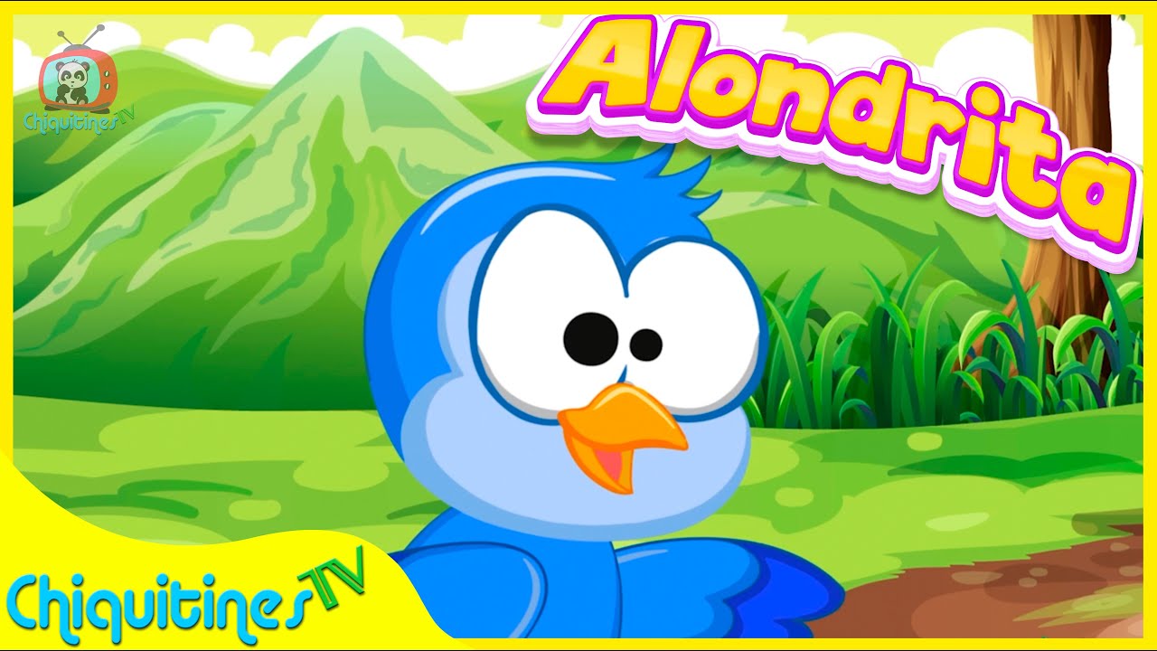 ⭐️NUEVO⭐️ Alondrita 🐦 🎶 CANCION INFANTIL divertida 🎶 – ChiquitinesTV