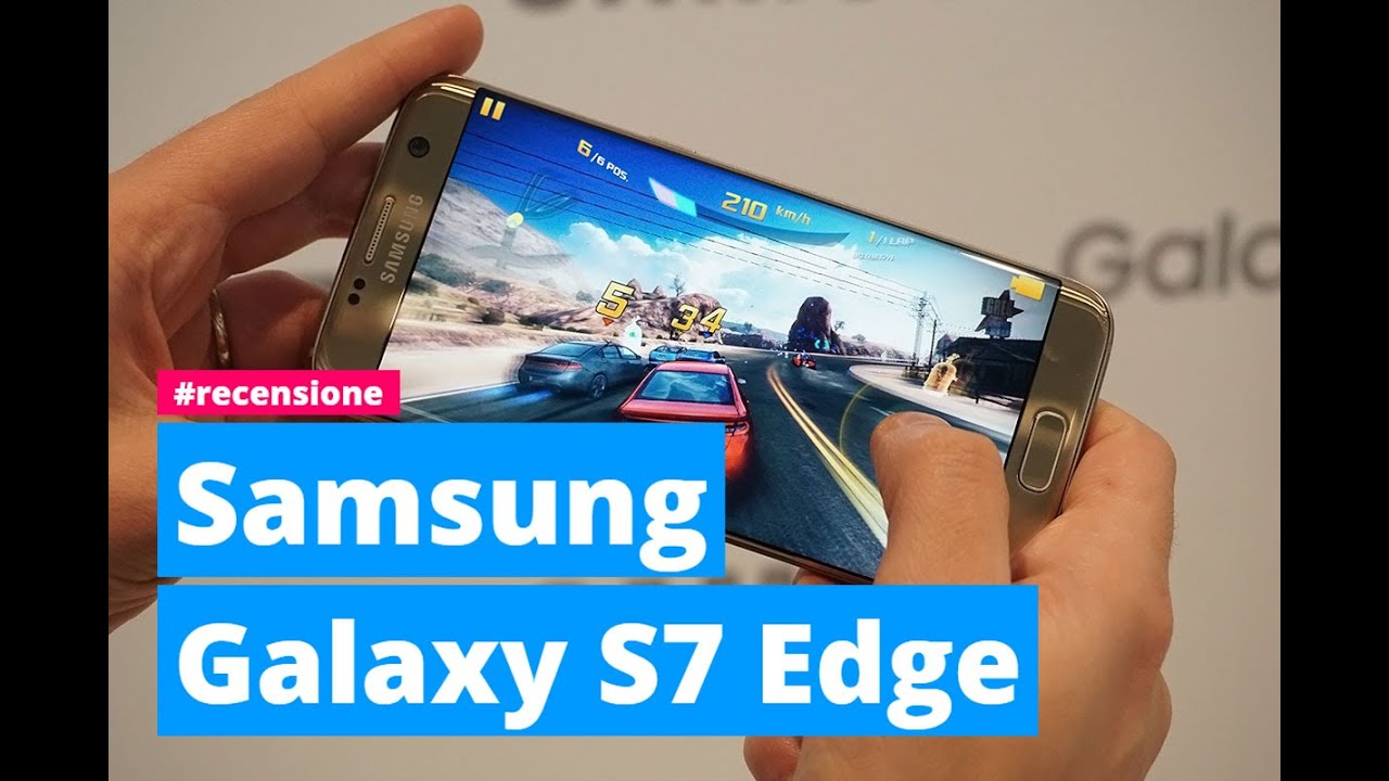 Samsung Galaxy S7 Edge, recensione completa | Hardware Upgrade