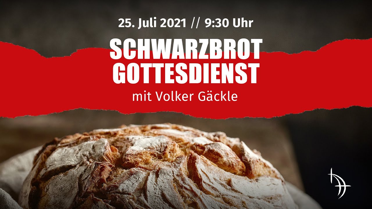 Prof. Dr. Volker Gäckle | 25.07.2021 | Schwarzbrot-Gottesdienst
