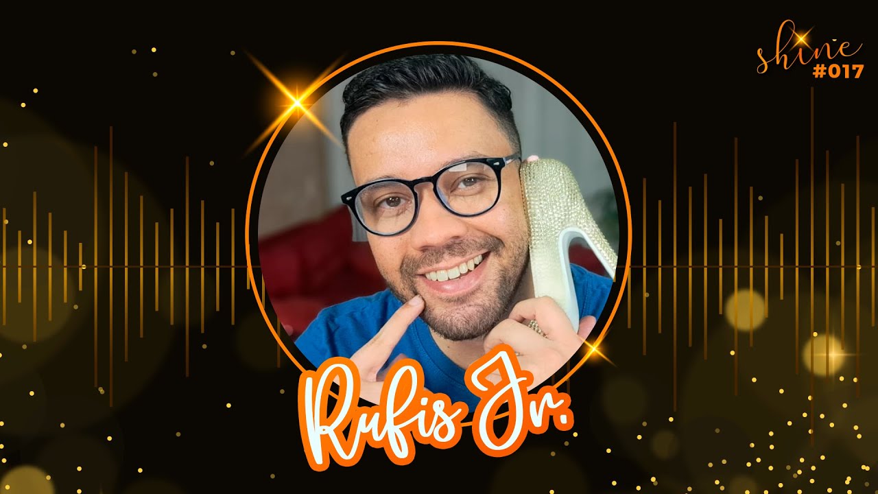 Rufis Jr. [SHINE Oficial] #017