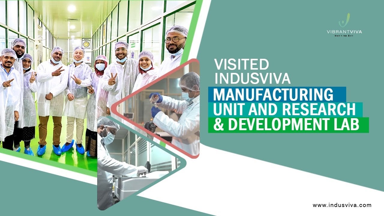 Visited IndusViva Company's Manufacturing Plant And Research & Development Lab in Bangalore!