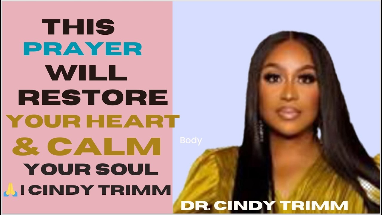 This Prayer Will Restore Your Heart & Calm Your Soul 🙏 | Cindy Trimm