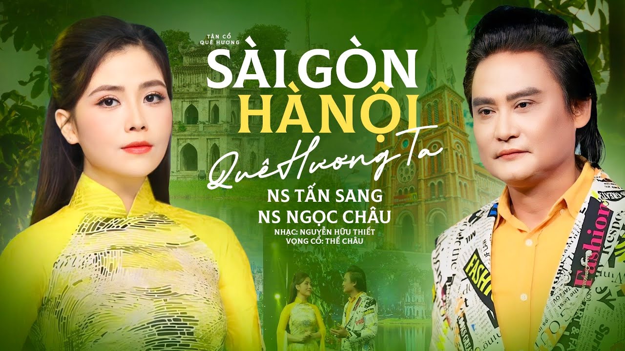 Ngọt Ngào Mùi Mẩn Giọng Hát Ns Tấn Sang ft Ns Ngọc Châu | Sài Gòn Hà Nội Quê Hương Ta