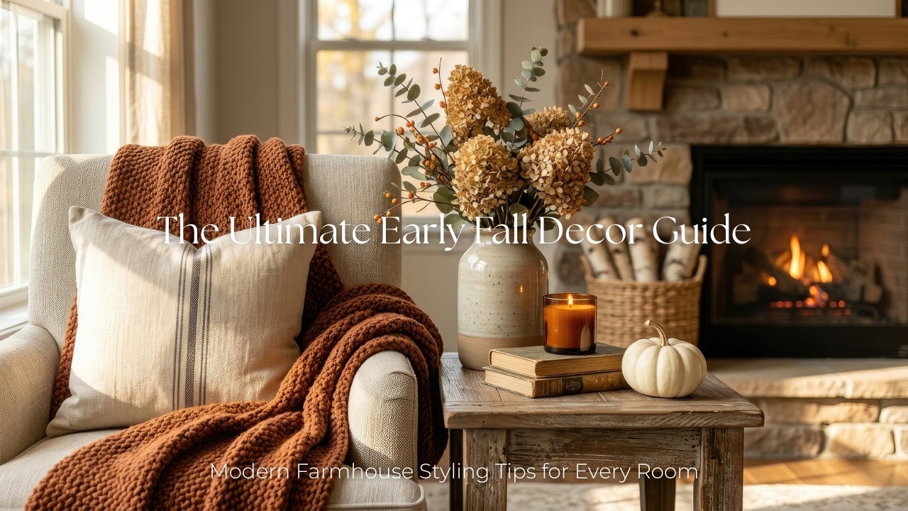 The Ultimate Early Fall Decor Guide 🍂 | Modern Farmhouse Styling Tips for Every Room