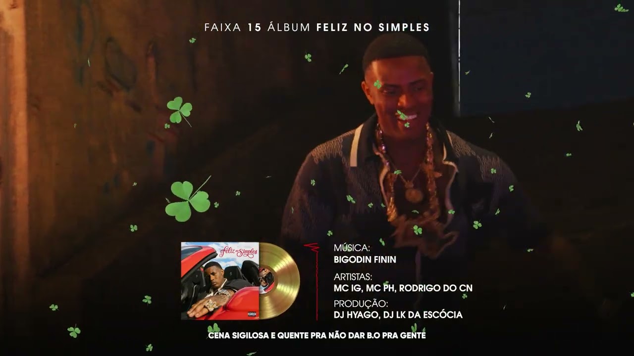 BIGODIN FININ - MC IG, MC PH, MC RODRIGO DO CN (DJ HYAGO, DJ LK DA ESCÓCIA) [FAIXA 15 - FNS 🍀]